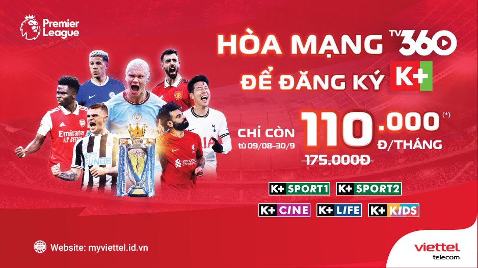 Đăng ký dịch vụ truyền hình TV360 cùng gói kênh K+ chỉ với 110.000đ/tháng